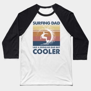 Surfing Dad Vintage Gift Father's Day Baseball T-Shirt